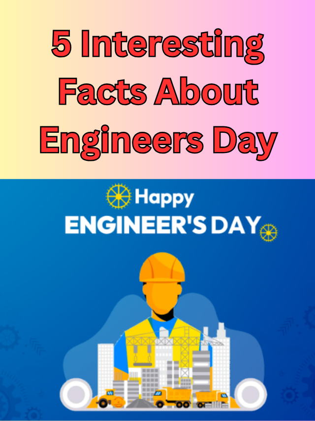 5 Interesting Facts About Engineers Day